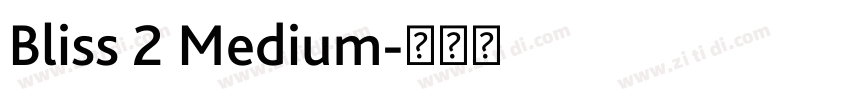 Bliss 2 Medium字体转换 Bliss 2 Medium字体转换